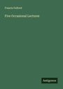 Francis Fulford: Five Occasional Lectures, Buch