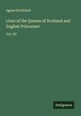 Agnes Strickland: Lives of the Queens of Scotland and English Princesses, Buch