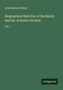 John Belton O'Neall: Biographical Sketches of the Bench and Bar of South Carolina, Buch