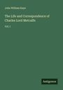 John William Kaye: The Life and Correspondence of Charles Lord Metcalfe, Buch