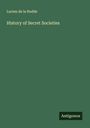 Lucien De La Hodde: History of Secret Societies, Buch