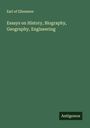 Earl Of Ellesmere: Essays on History, Biography, Geography, Engineering, Buch