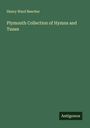 Henry Ward Beecher: Plymouth Collection of Hymns and Tunes, Buch