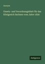 Anonym: Gesetz- und Verordnungsblatt für das Königreich Sachsen vom Jahre 1856, Buch