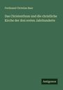 Ferdinand Christian Baur: Das Christenthum und die christliche Kirche der drei ersten Jahrhunderte, Buch