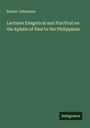 Robert Johnstone: Lectures Exegetical and Practical on the Epistle of Paul to the Philippians, Buch