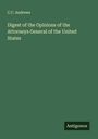 C. C. Andrews: Digest of the Opinions of the Attorneys General of the United States, Buch