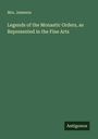Jameson: Legends of the Monastic Orders, as Represented in the Fine Arts, Buch