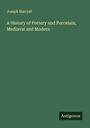 Joseph Marryat: A History of Pottery and Porcelain, Mediaval and Modern, Buch