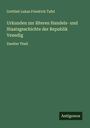 Gottlieb Lukas Friedrich Tafel: Urkunden zur älteren Handels- und Staatsgeschichte der Republik Venedig, Buch