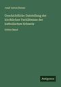 Josef Anton Henne: Geschichtliche Darstellung der kirchlichen Verhältnisse der katholischen Schweiz, Buch