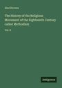 Abel Stevens: The History of the Religious Movement of the Eighteenth Century called Methodism, Buch