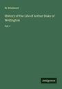 M. Brialmont: History of the Life of Arthur Duke of Wellington, Buch