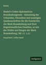Riedel: Riedel's Codex diplomaticus Brandenburgensis - Sammlung der Urkunden, Chroniken und sonstigen Quellenschriften für die Geschichte der Mark Brandenburg und ihrer Regentenadlichen Familien, so wie der Städte und Burgen der Mark Brandenburg ; Bd. 11. 1,11, Buch
