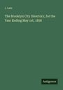 J. Lain: The Brooklyn City Directory, for the Year Ending May 1st, 1858, Buch