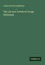 James Paterson Gledstone: The Life and Travels of George Whitefield, Buch
