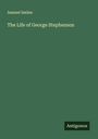 Samuel Smiles: The Life of George Stephenson, Buch
