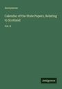 Anonymous: Calendar of the State Papers, Relating to Scotland, Buch
