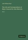 John William Kaye: The Life and Correspondence of Major-General Sir John Malcolm, Buch