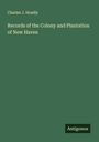 Charles J. Hoadly: Records of the Colony and Plantation of New Haven, Buch