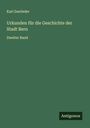 Karl Zeerleder: Urkunden für die Geschichte der Stadt Bern, Buch