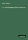 Daniel Webster: Life and Memorials of Daniel Webster, Buch