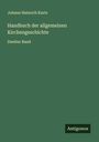 Johann Heinrich Kurtz: Handbuch der allgemeinen Kirchengeschichte, Buch