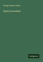 George Ticknor Curtis: Equity Precedents, Buch