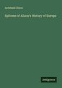 Archibald Alison: Epitome of Alison's History of Europe, Buch
