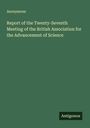 Anonymous: Report of the Twenty-Seventh Meeting of the British Association for the Advancement of Science, Buch