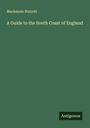 Mackenzie Walcott: A Guide to the South Coast of England, Buch