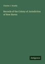Charles J. Hoadly: Records of the Colony of Jurisdiction of New Haven, Buch