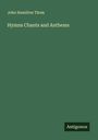 John Hamilton Thom: Hymns Chants and Anthems, Buch