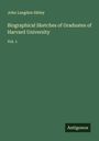 John Langdon Sibley: Biographical Sketches of Graduates of Harvard University, Buch