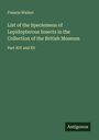 Francis Walker: List of the Speciemens of Lepidopterous Insects in the Collection of the British Museum, Buch