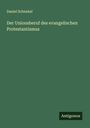 Daniel Schenkel: Der Unionsberuf des evangelischen Protestantismus, Buch