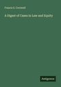 Francis E. Cornwell: A Digest of Cases in Law and Equity, Buch