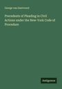 George Van Santvoord: Precedents of Pleading in Civil Actions under the New-York Code of Procedure, Buch