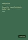 Edward Fitzball: Thirty-Five Years of a Dramatic Author's Life, Buch