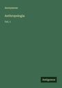 Anonymous: Anthropologia, Buch