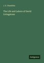 J. E. Chambliss: The Life and Labors of David Livingstone, Buch