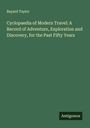 Bayard Taylor: Cyclopaedia of Modern Travel: A Record of Adventure, Exploration and Discovery, for the Past Fifty Years, Buch