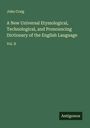 John Craig: A New Universal Etymological, Technological, and Pronouncing Dictionary of the English Language, Buch