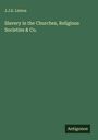 J. J. E. Linton: Slavery in the Churches, Religious Societies & Co., Buch