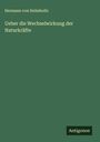 Hermann Von Helmholtz: Ueber die Wechselwirkung der Naturkräfte, Buch