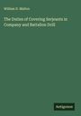 William D. Malton: The Duties of Covering Serjeants in Company and Battalion Drill, Buch