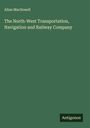Allan Macdonell: The North-West Transportation, Navigation and Railway Company, Buch