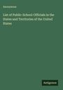 Anonymous: List of Public-School-Officials in the States and Territories of the United States, Buch