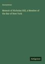 Anonymous: Memoir of Nicholas Hill, a Member of the Bar of New York, Buch
