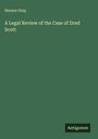 Horace Gray: A Legal Review of the Case of Dred Scott, Buch